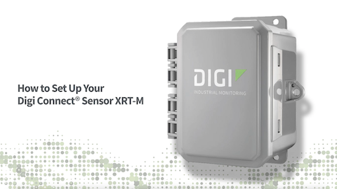 How to Set up Your Digi Connect Sensor XRT-M Device